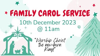 FAMILY CAROL SERVICE  10th December 2023 [upl. by Lokkin]