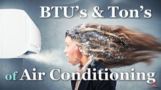 What is a BTU or Ton of Air Conditioning [upl. by Aielam521]