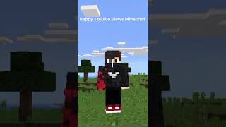 Happy one trillion views Minecraft and congratulations all Minecraft gamers [upl. by Edmead]