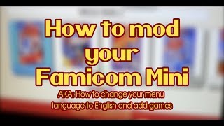 How to mod your Famicom Mini to English [upl. by Samford237]