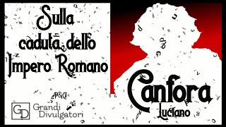 CANFORA Luciano  Sulla caduta dellImperto Romano [upl. by Reinke]