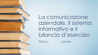 La comunicazione aziendale il sistema informativo e il bilancio desercizio [upl. by Gilson834]