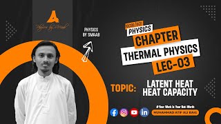 Chapter Thermal Physics  Heat Capacity amp Latent  Lecture 03  O LevelsIGCSE  Physics by SMAAB [upl. by Panthia]