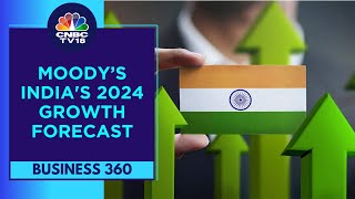 Moodys Revises Indias GDP Forecast For 2024 To 68 From 61  CNBC TV18 [upl. by Zitella982]