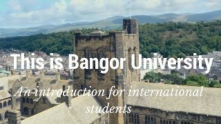 International Students – an introduction to Bangor [upl. by Colwen]