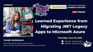 Learned Experience Migrating Legacy Apps to Azure MSBuild 2024 Edition [upl. by Scurlock]