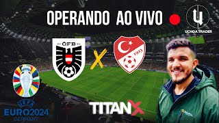 EUROCOPA 2024 OITAVAS AUSTRIA X TURQUIA AO VIVO TRADER ESPORTIVO PROFISSIONAL [upl. by Acirederf]