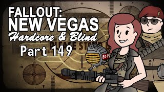 Fallout New Vegas  Blind  Hardcore  Part 149 WhenIf It Happens [upl. by Orva928]