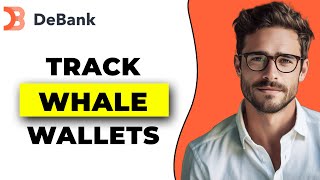 How To Track Whale Wallets Using Debank [upl. by Lucas]