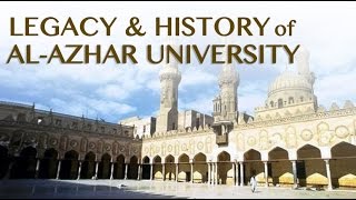 The Legacy and History of AlAzhar University  Sh Ahmed Saad alAzhari [upl. by Dijam383]