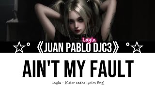 Layla  Aint my fault by Zara Larsson Solo Color coded lyrics Eng [upl. by Aynotak565]