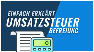 Umsatzsteuerbefreiung  ist sie sinnvoll amp wie ist sie möglich [upl. by Errick876]