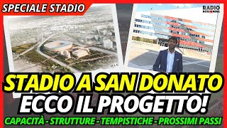 STADIO A SAN DONATO ECCO IL PROGETTO DATE CAPIENZA E STRUTTURE [upl. by Furie453]