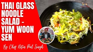 Thai Glass Noodle Salad  Yum Woon Sen  ยำวุ้นเส้น  By Chef Nitin Pal Singh [upl. by Haela]