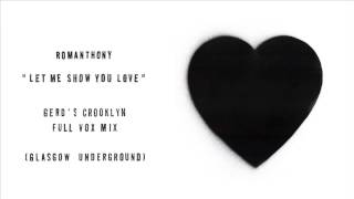 Romanthony quotLet Me Show You Lovequot Gerds Crooklyn Full Vox Mix [upl. by Rubinstein]