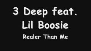 Realer Than Me By 3 Deep feat Lil Boosie [upl. by Ebanreb]