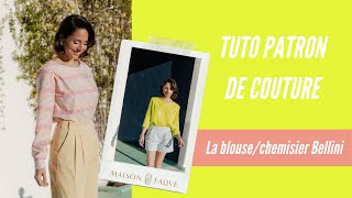 Tuto patron de couture ✨ La blouse chemisier Bellini [upl. by Eikcuhc]