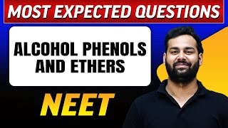 ALCOHOL PHENOLS AND ETHERS  Most Expected Questions in 1 Shot  NEET [upl. by Hayward591]