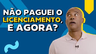 O que acontece se eu atrasei o licenciamento  ChamaoGringo [upl. by Ellata751]