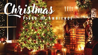 Christmas Piano amp Ambience  Relaxing Piano with Crackling Fireplace [upl. by Erapsag849]