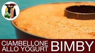 CIAMBELLONE ALLO YOGURT BIMBY al gusto che vuoi tu [upl. by Divd]