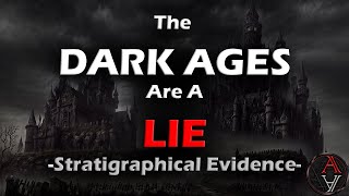 The Dark Ages Are a LIE Stratigraphical Evidence Proves This [upl. by Anohsal747]