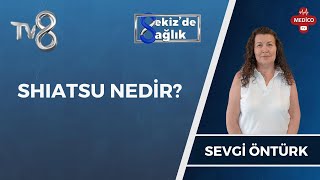 SHIATSU Nedir  Sevgi Öntürk  8de Sağlık [upl. by Ahtenak585]