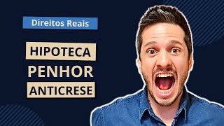 Aula 07 DIREITOS REAIS DE GARANTIA HIPOTECA PENHOR E ANTICRESE Reais II Prof Felipe Palhano [upl. by Darlleen]