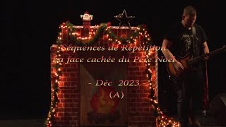 Séquences de Répétition  La face cachée du Père Noël A Edit  Sam 9 Déc 2023 🎼  🎥 [upl. by Ader]