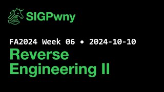 FA2024 Week 06 Reverse Engineering II 20241010 [upl. by Eshelman]