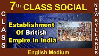 7th Class  English Medium  Social  Establishment Of British Empire In India2020 New Syllabus [upl. by Liag829]