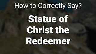 How to Correctly Pronounce Statue of Christ the Redeemer Maratea Italy [upl. by Otrebor]