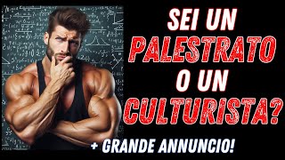 PALESTRATO o CULTURISTA qualè la differenza  grande annuncio [upl. by Budworth261]