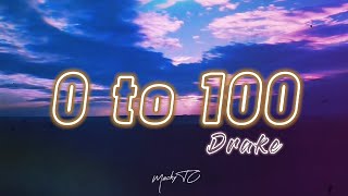 Drake  0 to 100 Lyrics 🔥 [upl. by Anitrebla]