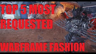 WARFRAME TOP 5 Most Requested Fashion Showcase  How To Get  Whispers In The Wall [upl. by Cedell]