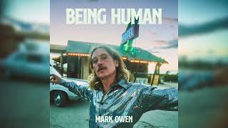 Mark Owen  Being Human Official Audio [upl. by Yleak524]