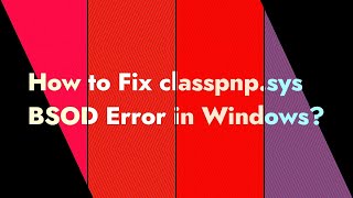 Fix classpnpsys BSOD Error in Windows 11 classpnp sys Windows 11 Blue Screen [upl. by Cumings]