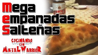 Mega empanadas Salteñas  Cocinando con MetaLWarrioR [upl. by Vaughn]