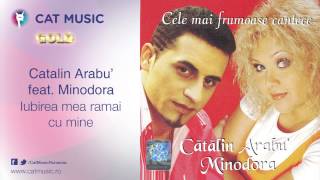 Catalin Arabu feat Minodora  Iubirea mea ramai cu mine [upl. by Einafets]