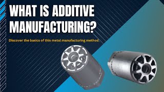 What is Additive Manufacturing [upl. by Ahsian]