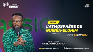 L’ATMOSPHÈRE DE GUIBÉAELOHIM  Partie 1• Pasteur Shekinah OKAMO [upl. by Clementia866]