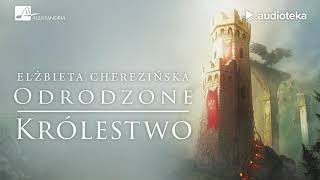 Elżbieta Cherezińska quotOdrodzone królestwoquot  audiobook [upl. by Neleb]