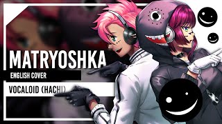 Matryoshka Hachi English Cover by Lollia Feat Kuraiinu [upl. by Conlon]