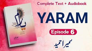 Yaram Novel  Episode 6  Sumaira Hameed Complete Text  Audio [upl. by Benjy784]