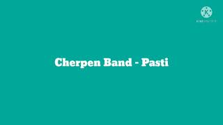 Cherpen Band  Pasti lirik [upl. by Urata]