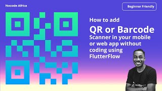 How to add QR or Barcode Scan Action in your mobile or web app without coding using FlutterFlow [upl. by Ulysses440]