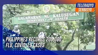 Philippines records 200000 flu COVID19 cases  TeleRadyo Serbisyo [upl. by Mastat293]