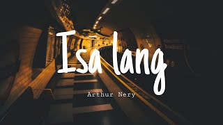 Isa lang  Arthur Nery Lyrics [upl. by Lalla]