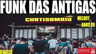 FUNK MELODY DAS ANTIGAS EQUIPE CURTISOM RIO ANOS 80 [upl. by Aland]