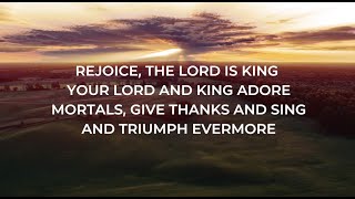 Rejoice The Lord is King [upl. by Mutz729]